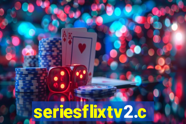 seriesflixtv2.com