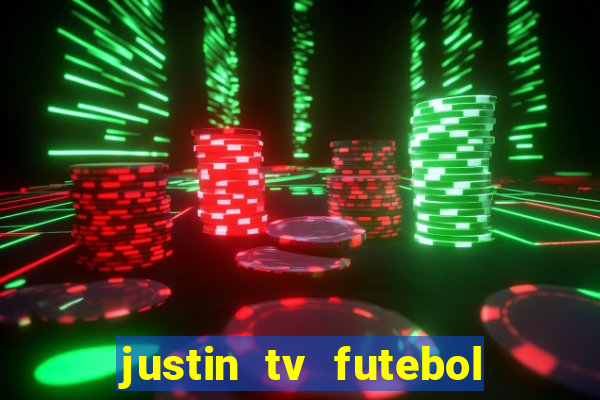 justin tv futebol ao vivo