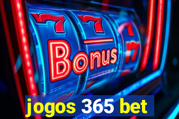 jogos 365 bet