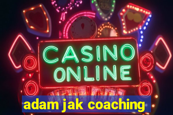 adam jak coaching