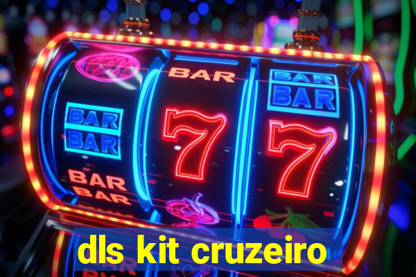 dls kit cruzeiro