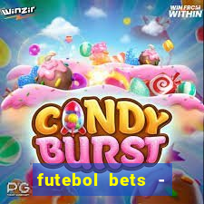 futebol bets - apostas com você