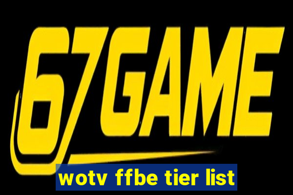 wotv ffbe tier list