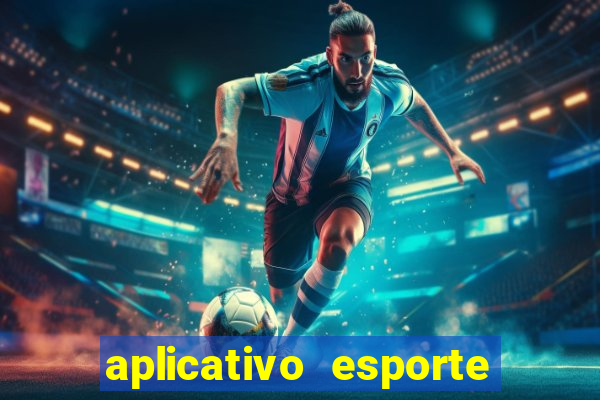 aplicativo esporte bet aposta