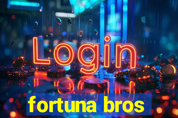 fortuna bros