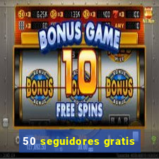 50 seguidores gratis