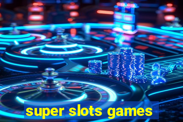 super slots games