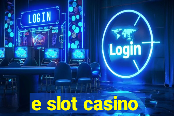 e slot casino