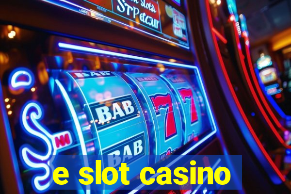 e slot casino