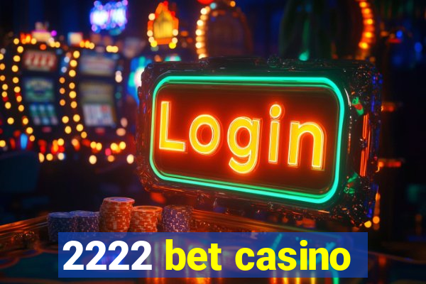 2222 bet casino