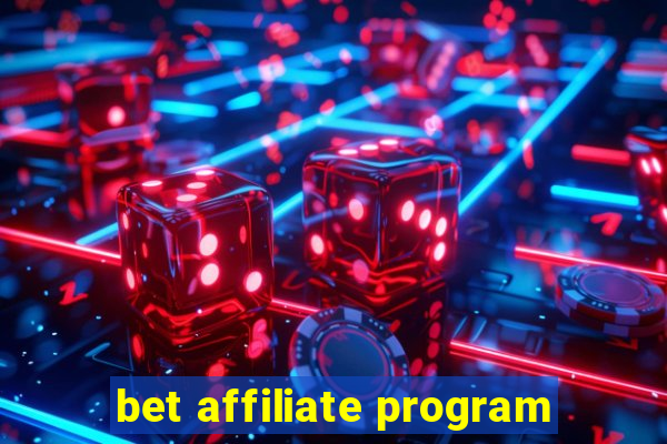 bet affiliate program