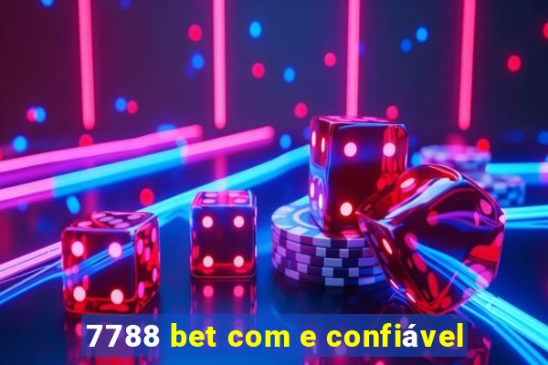 7788 bet com e confiável