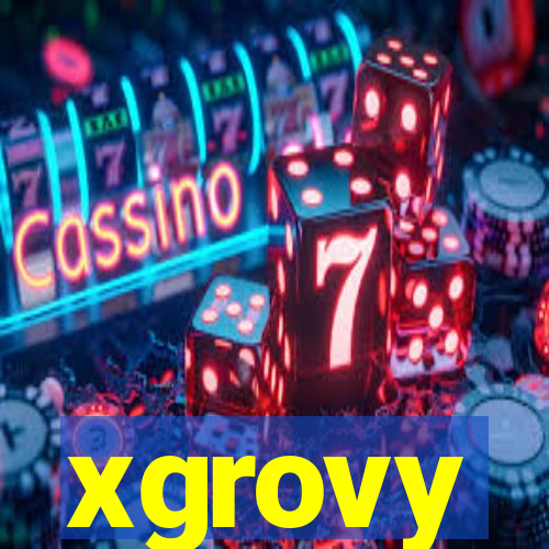 xgrovy