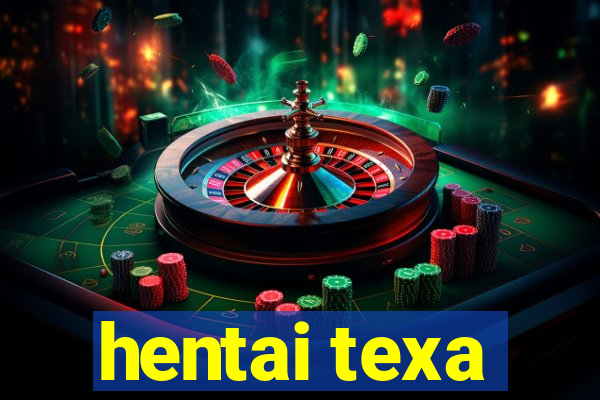 hentai texa