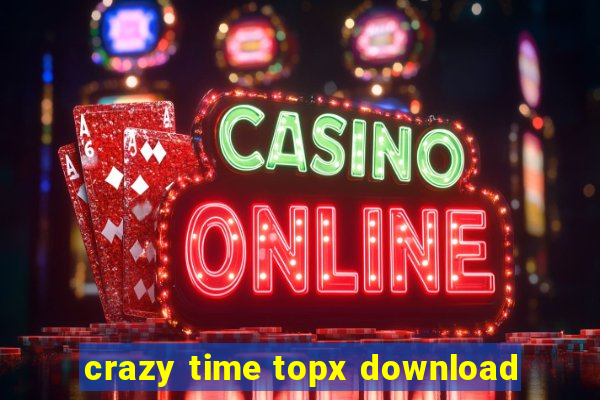 crazy time topx download