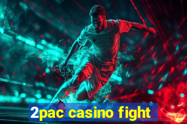 2pac casino fight