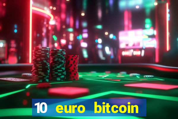 10 euro bitcoin casino bonus ohne einzahlung