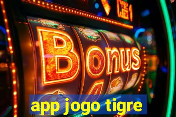 app jogo tigre