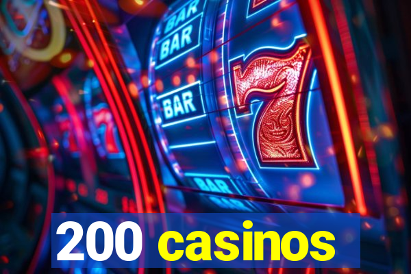 200 casinos