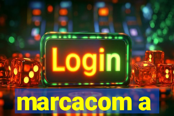 marcacom a