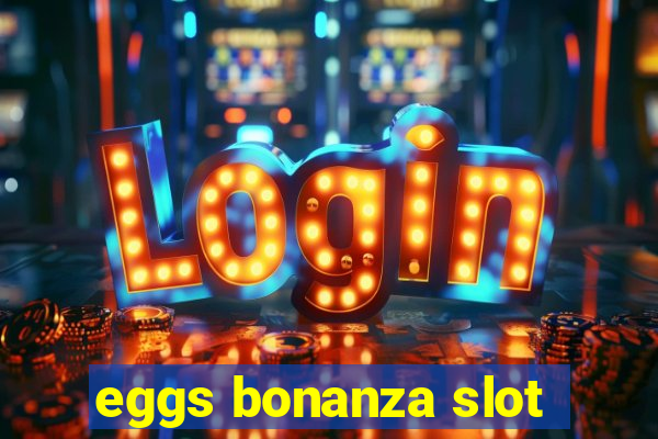 eggs bonanza slot