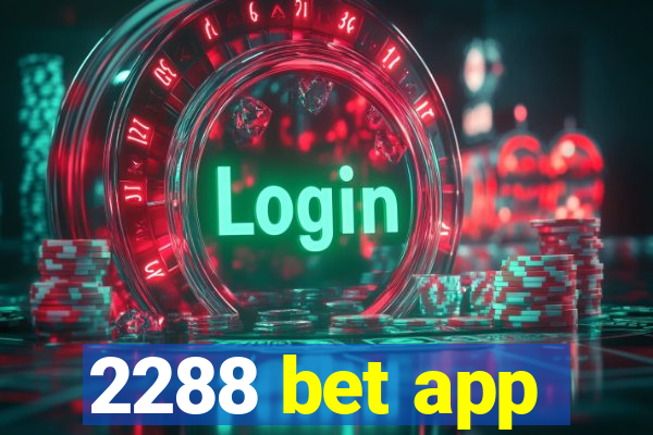 2288 bet app