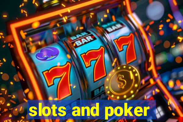 slots and poker