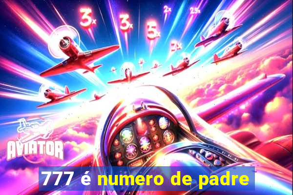 777 é numero de padre