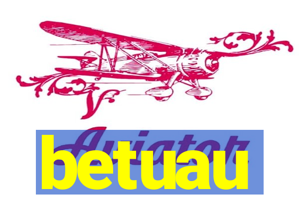 betuau