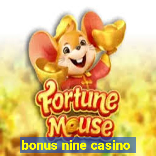 bonus nine casino