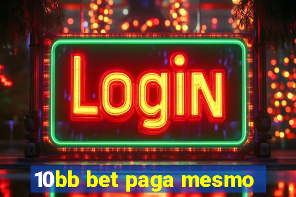 10bb bet paga mesmo