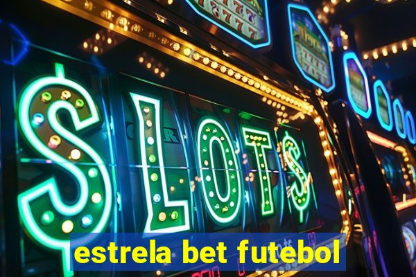 estrela bet futebol