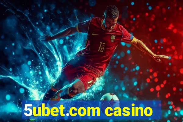 5ubet.com casino