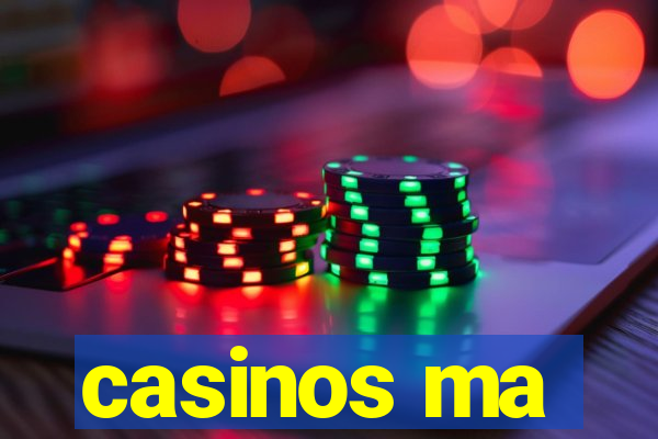 casinos ma