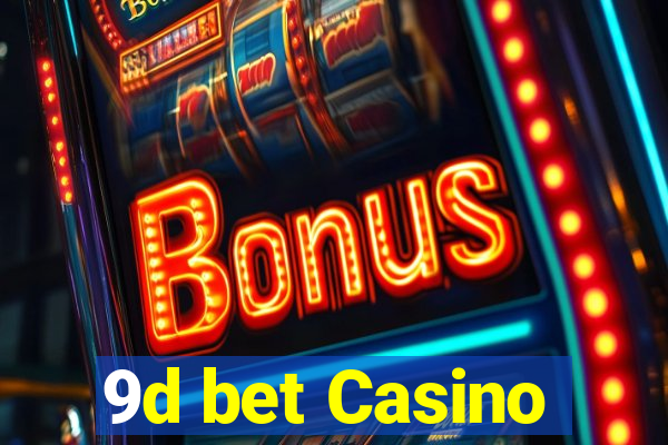 9d bet Casino