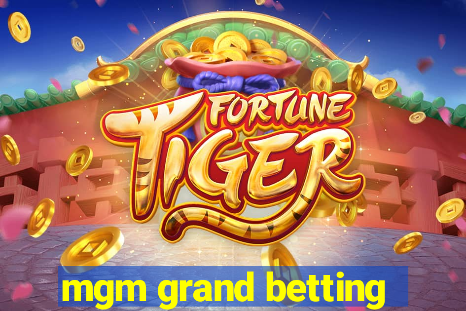 mgm grand betting