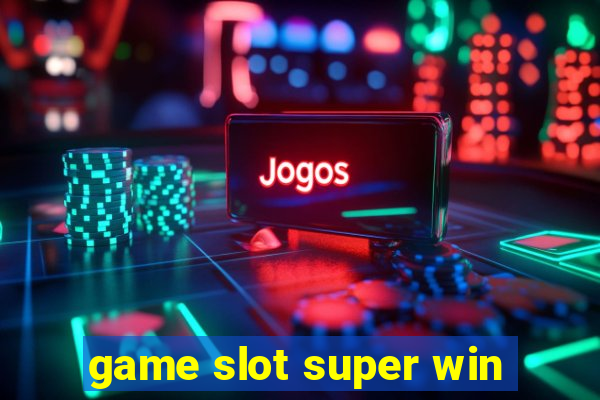 game slot super win