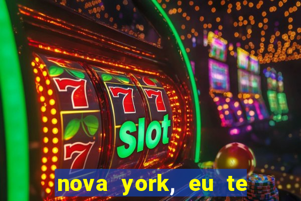 nova york, eu te amo filme completo dublado