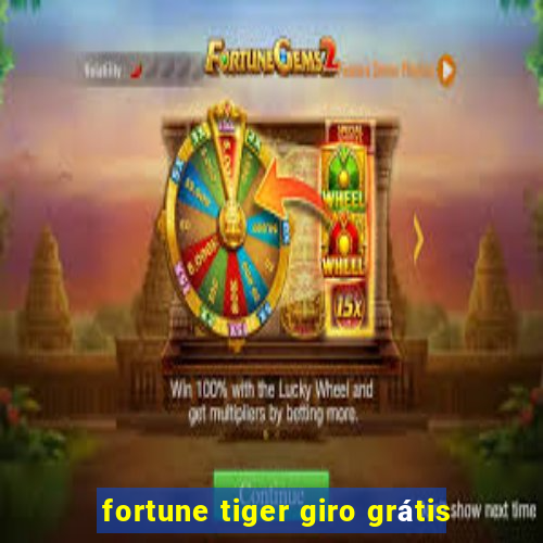 fortune tiger giro grátis