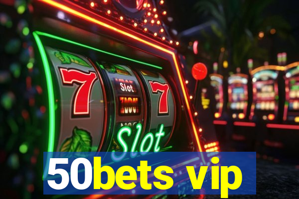 50bets vip