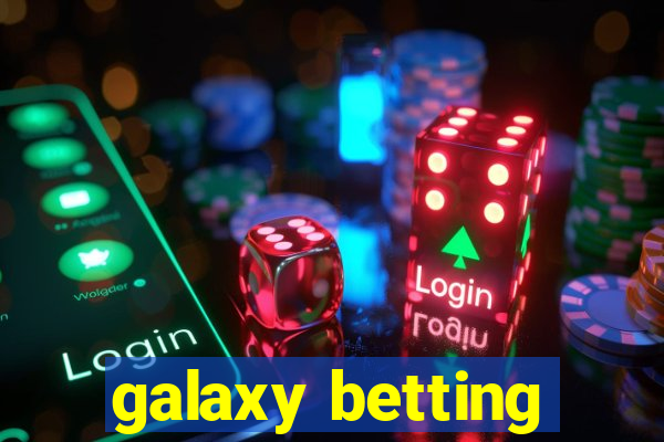 galaxy betting