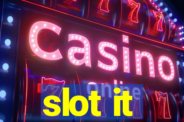 slot it