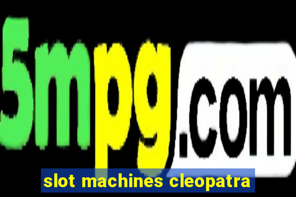 slot machines cleopatra