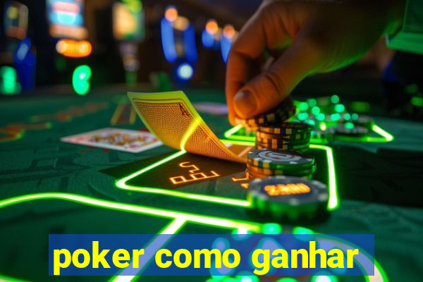 poker como ganhar