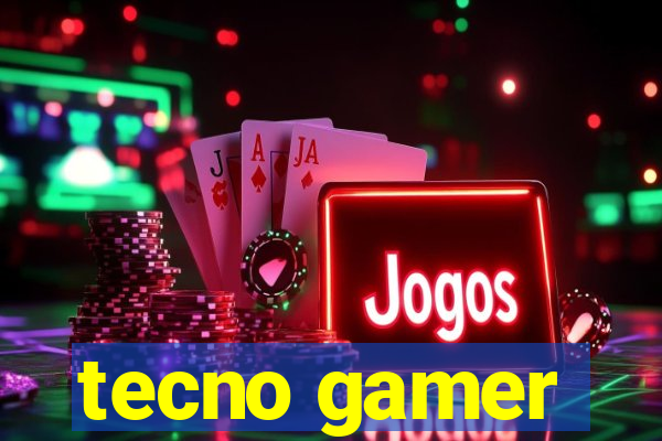 tecno gamer