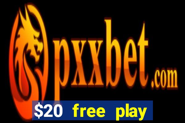 $20 free play chicken ranch casino