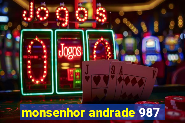 monsenhor andrade 987