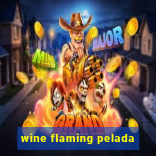 wine flaming pelada