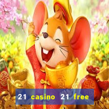 21 casino 21 free no deposit