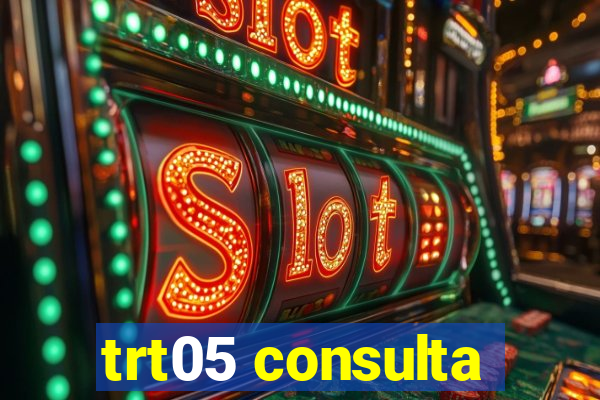 trt05 consulta